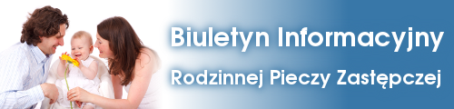 Biuletyn Informacyjny Rodzinnej Pieczy Zastępczej - link do podstrony