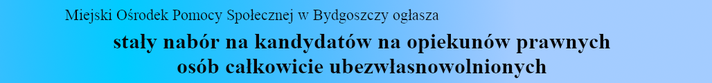 Nabór kandydatów na opiekunów prawnych dla osób całkowicie ubezwłasnowolnionych