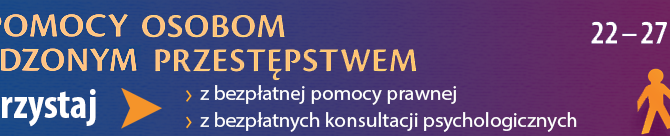 TYDZIEŃ POMOCY OSOBOM POKRZYWDZONYM PRZESTĘPSTWEM TYDZIEŃ POMOCY OSOBOM POKRZYWDZONYM PRZESTĘPSTWEM