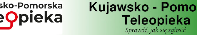 KUJAWSKO – POMORSKA TELEOPIEKA KUJAWSKO – POMORSKA TELEOPIEKA